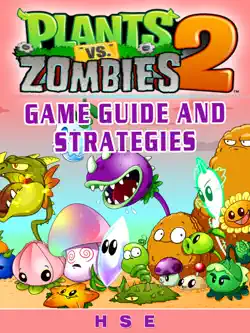 plants vs zombies 2 game guide and strategies imagen de la portada del libro