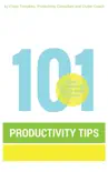 101 Productivity Tips to Get the Important Things Done at Work e-book