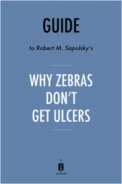 guide to robert m. sapolsky’s why zebras don’t get ulcers by instaread book cover image