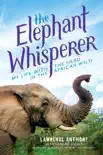 The Elephant Whisperer (Young Readers Adaptation) book summary, reviews and download
