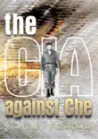 The CIA against Che synopsis, comments
