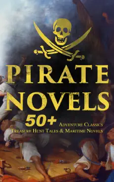 pirate novels: 50+ adventure classics, treasure hunt tales & maritime novels book cover image
