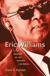 Eric Williams and the Making of the Modern Caribbean synopsis, comments