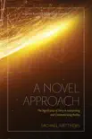 A Novel Approach: The Significance of Story in Interpreting and Communicating Reality sinopsis y comentarios