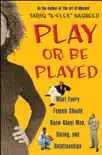 Play or Be Played synopsis, comments