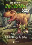 Das geheime Dinoversum Xtra (Band 1) - Auf der Fährte des T-Rex book summary, reviews and download