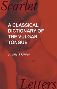 a classical dictionary of the vulgar tongue imagen de la portada del libro