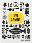 Live Lagom: Balanced Living, The Swedish Way sinopsis y comentarios