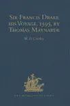 Sir Francis Drake his Voyage, 1595, by Thomas Maynarde synopsis, comments