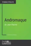 Andromaque de Jean Racine (Analyse approfondie) sinopsis y comentarios