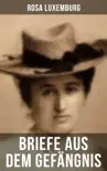 Rosa Luxemburg: Briefe aus dem Gefängnis sinopsis y comentarios