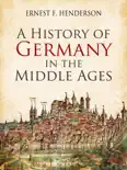 A History of Germany in the Middle Ages book summary, reviews and download