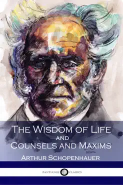 the wisdom of life and counsels and maxims book cover image
