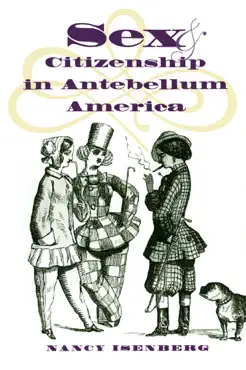 sex and citizenship in antebellum america book cover image