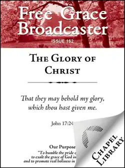 free grace broadcaster - issue 162 - the glory of christ imagen de la portada del libro