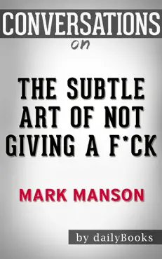 the subtle art of not giving a f*ck: a counterintuitive approach to living a good life by mark manson conversation starters book cover image