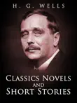 H. G. Wells: Classics Novels and Short Stories sinopsis y comentarios