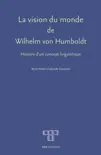 La vision du monde de Wilhelm von Humboldt sinopsis y comentarios