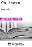 Vies minuscules de Pierre Michon synopsis, comments