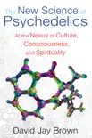 The New Science of Psychedelics synopsis, comments