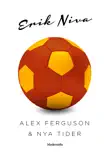 Alex Ferguson & nya tider sinopsis y comentarios