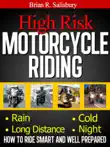 High Risk Motorcycle Riding -- How to Ride Smart and Well Prepared synopsis, comments