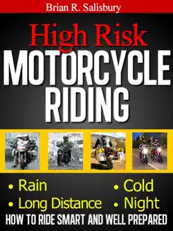 high risk motorcycle riding -- how to ride smart and well prepared book cover image