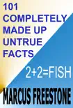 101 Completely Made Up Untrue Facts synopsis, comments