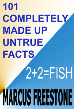101 completely made up untrue facts book cover image