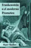 Frankenstein o el moderno Prometeo sinopsis y comentarios