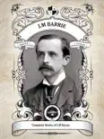 The Complete Works of J.M. Barrie (Illustrated/Inline Footnotes)