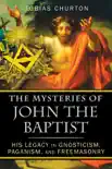 The Mysteries of John the Baptist synopsis, comments
