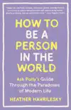 How to Be a Person in the World synopsis, comments