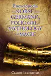Encyclopedia of Norse and Germanic Folklore, Mythology, and Magic synopsis, comments