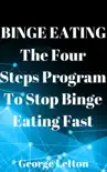 Binge Eating: The Four Steps Program To Stop Binge Eating Fast sinopsis y comentarios