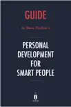Guide to Steve Pavlina’s Personal Development for Smart People by Instaread sinopsis y comentarios