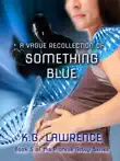 A Vague Recollection of Something Blue synopsis, comments