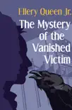 The Mystery of the Vanished Victim synopsis, comments