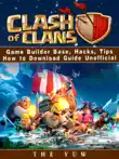 Clash of Clans Game Builder Base, Hacks, Tips How to Download Guide Unofficial sinopsis y comentarios