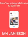 Grow Your Instagram Following - 10 Quick Tips synopsis, comments