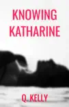 Knowing Katharine synopsis, comments