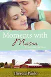 Moments with Mason (A Red Maple Falls Novel, #3) sinopsis y comentarios