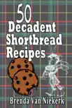 50 Decadent Shortbread Recipes synopsis, comments