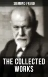 The Collected Works of Sigmund Freud synopsis, comments