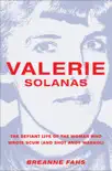Valerie Solanas synopsis, comments