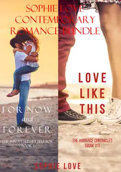 sophie love: contemporary romance bundle (for now and forever and love like this) imagen de la portada del libro