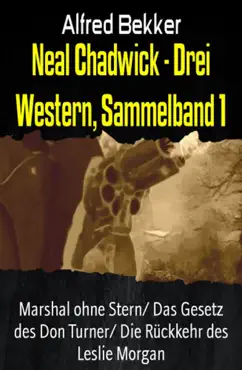 neal chadwick - drei western, sammelband 1 book cover image