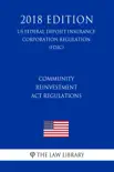 Community Reinvestment Act Regulations (US Federal Deposit Insurance Corporation Regulation) (FDIC) (2018 Edition) sinopsis y comentarios