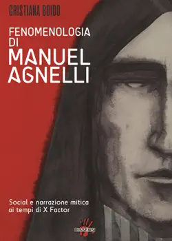 fenomenologia di manuel agnelli. social e narrazione mitica ai tempi di x fattor book cover image