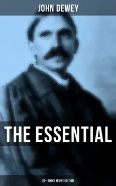 the essential john dewey: 20+ books in one edition book cover image